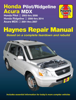 Honda Pilot 2003-08, Ridgeline 2006-14 & Acura MDX 2001-07 - J. H. Haynes