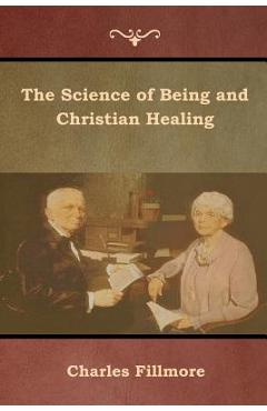 Coperta cărții 'The Science of Being and Christian Healing - Charles Fillmore'