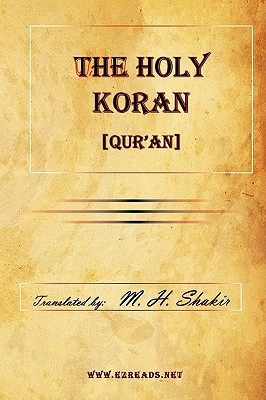 The Holy Koran [Qur'an] - M. H. Shakir