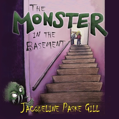 The Monster in the Basement - Jacqueline Paske Gill