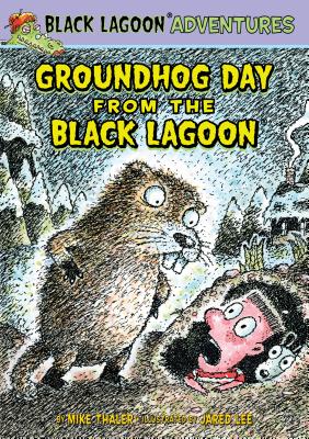 Coperta cărții 'Groundhog Day from the Black Lagoon - Mike Thaler'