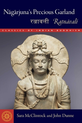 Nagarjuna's Precious Garland: Ratnavali - Sara L. Mcclintock