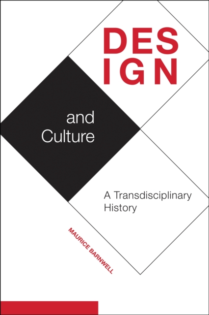 Design and Culture: A Transdisciplinary History - Maurice Barnwell