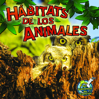 Coperta cărții 'Hábitats de Los Animales: Animal Habitats - Julie K. Lundgren'