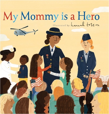 My Mommy Is a Hero - Hannah Tolson