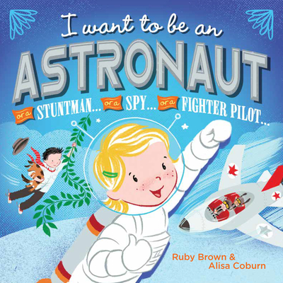 Coperta cărții 'I Want to Be an Astronaut - Ruby Brown'