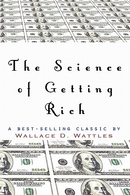 The Science of Getting Rich - Wallace D. Wattles