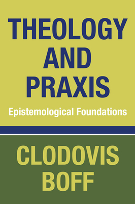 Theology and Praxis - Clodovis Osm Boff