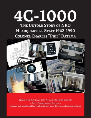 4c-1000: The Untold Story of NRO Headquarters Staff 1962-1990 - Col Charles Phil Datema