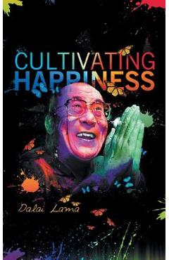 Coperta cărții 'Cultiving Happiness - Dalai Lama'
