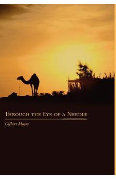 Coperta cărții 'Through the Eye of a Needle: Studies from An Ancient HermeticTeaching - Gilbert Moore'