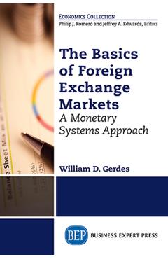 Coperta cărții 'The Basics of Foreign Exchange Markets: A Monetary Systems Approach - William D. Gerdes'