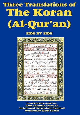 Three Translations of The Koran (Al-Qur'an) Side-by-Side - Hafiz Abdullah Yusuf Ali