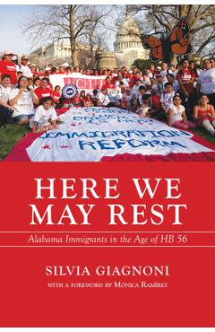 Poza produsului Here We May Rest: Alabama Immigrants in the Age of Hb 56 - Silvia Giagnoni