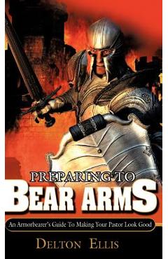 Preparing to Bear Arms - Delton Ellis