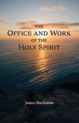 Coperta cărții 'The Office and Work of the Holy Spirit - James Buchanan'