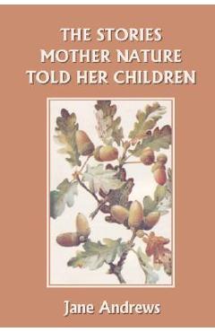 Coperta cărții 'The Stories Mother Nature Told Her Children (Yesterday's Classics) - Jane Andrews'