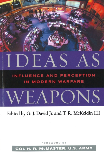 Ideas as Weapons: Influence and Perception in Modern Warfare - G. J. David