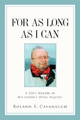 For As Long As I Can - Roland E. Cavanaugh