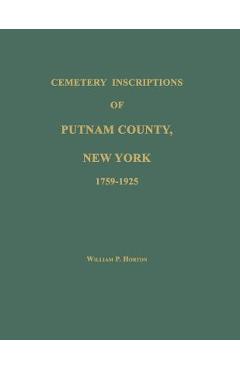 Coperta cărții 'Cemetery Inscriptions of Putnam County, New York 1759-1925 - William P. Horton'