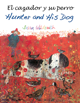 El Cazador Y Su Perro / Hunter and His Dog - Brian Wildsmith