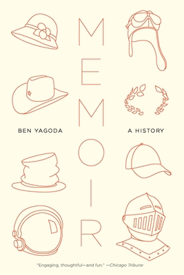 Memoir: A History - Ben Yagoda