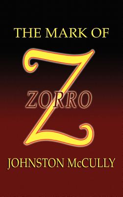 The Mark of Zorro - Johnston D. Mcculley