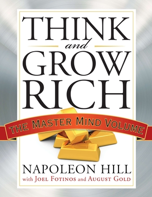 Think and Grow Rich: The Master Mind Volume - Napoleon Hill