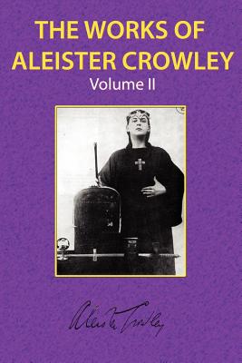 The Works of Aleister Crowley Vol. 2 - Aleister Crowley