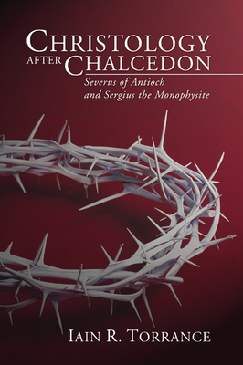 Christology After Chalcedon - Iain Torrance