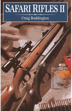 Coperta cărții 'Safari Rifles II: Doubles, Magazine Rifles, and Cartridges for African Hunting - Craig Boddington'