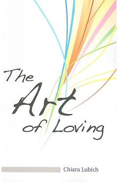 Coperta cărții 'The Art of Loving: A Handbook to Answer the Call of Love - Chiara Lubich'