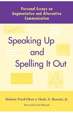 Coperta cărții 'Speaking Up and Spelling It Out: Personal Essays on Aac - Melanie Fried-oken'