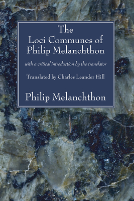 The Loci Communes of Philip Melanchthon - Philip Melanchthon
