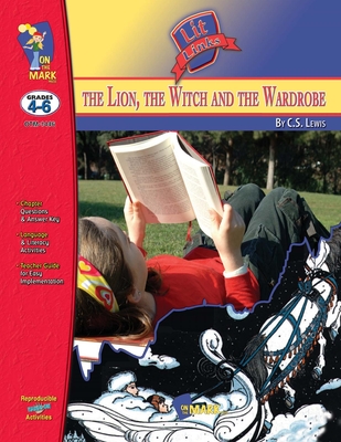 Coperta cărții 'The Lion, the Witch & the Wardrobe Lit Link Grades 4-6 - Roy Sousa'