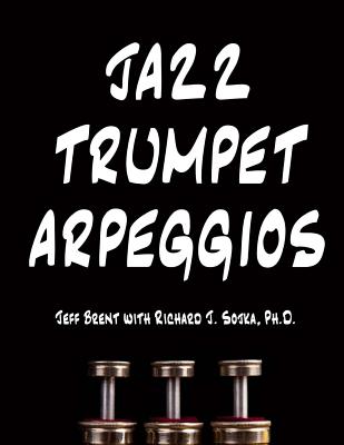 Jazz Trumpet Arpeggios - Richard J. Sojka