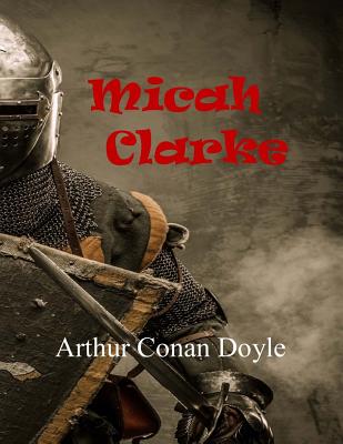 Micah Clarke - Arthur Conan Doyle