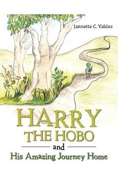Coperta cărții 'Harry the Hobo and His Amazing Journey Home - Jannette C. Valdez'
