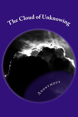 The Cloud of Unknowing: Classic Literature - Anonymous