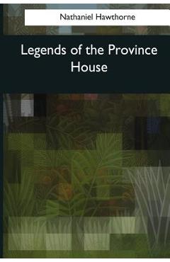 Coperta cărții 'Legends of the Province House - Nathaniel Hawthorne'