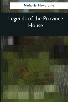 Legends of the Province House - Nathaniel Hawthorne
