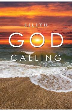 Coperta cărții 'God Calling - Lilith'
