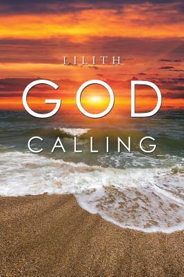Coperta cărții 'God Calling - Lilith'