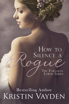 Coperta cărții 'How to Silence a Rogue - Kristin Vayden'
