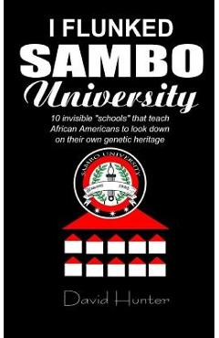 Coperta cărții 'I flunked Sambo University: 10 invisible 