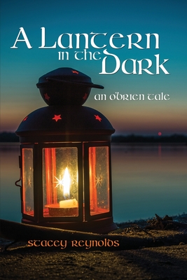 A Lantern in the Dark: An O'Brien Tale - Stacey Reynolds