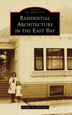 Coperta cărții 'Residential Architecture in the East Bay - Jennifer Joey Mccallon'