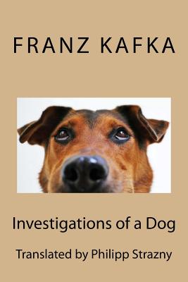 Investigations of a Dog - Philipp Strazny