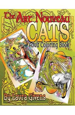 Coperta cărții 'The Art Nouveau Cats Adult Coloring Book - Laura R. Givens'