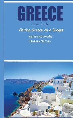 Greece Travel Guide: Visiting Greece on a Budget - Ioannis Kouroudis